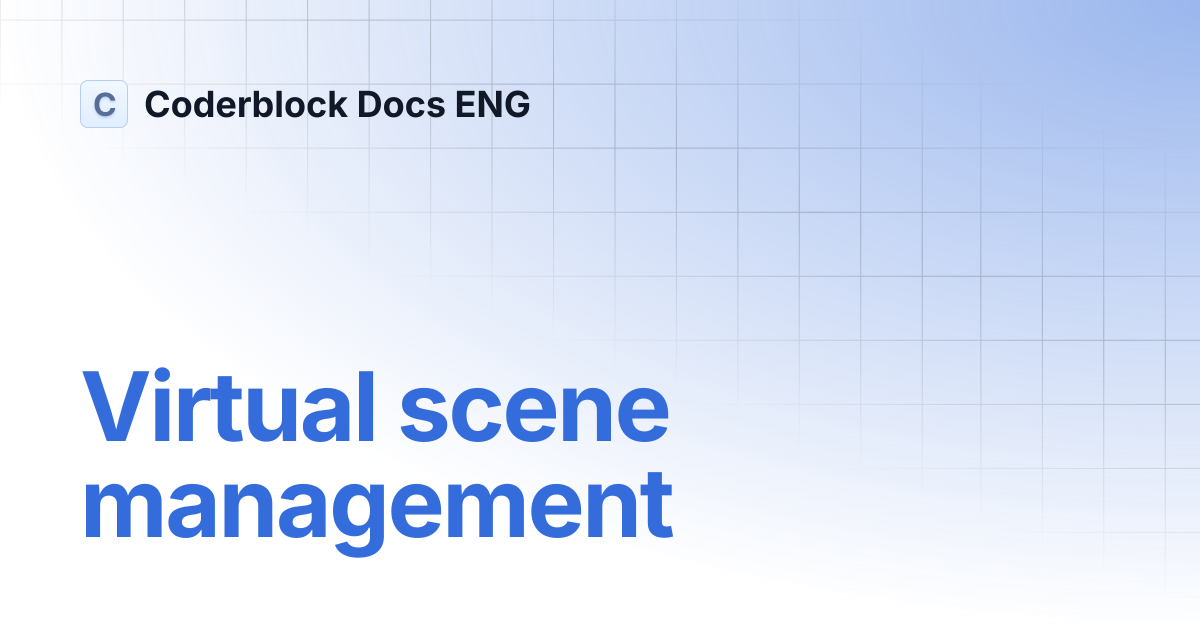 Virtual scene management | Coderblock Docs ENG